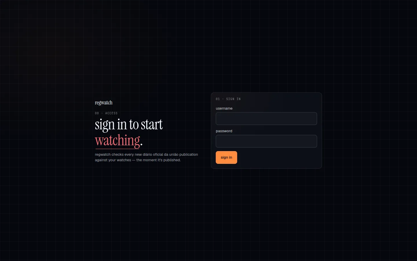 Screenshot of the redesigned RegWatch login page, a two-pane split-studio layout on a dark violet canvas with a faint blueprint grid. The left pane shows the lowercase serif wordmark 'regwatch', a mono eyebrow '00 · ACCESS', a large Instrument Serif headline 'sign in to start watching' with 'watching' in coral, and a one-line description. The right pane is a bordered panel titled '01 · SIGN IN' with username and password fields and a brass 'sign in' button.